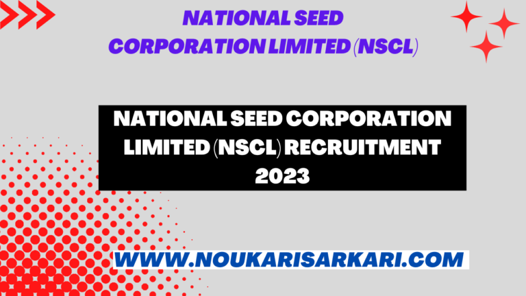 National Seed Corporation Limited (NSCL) Recruitment 2023