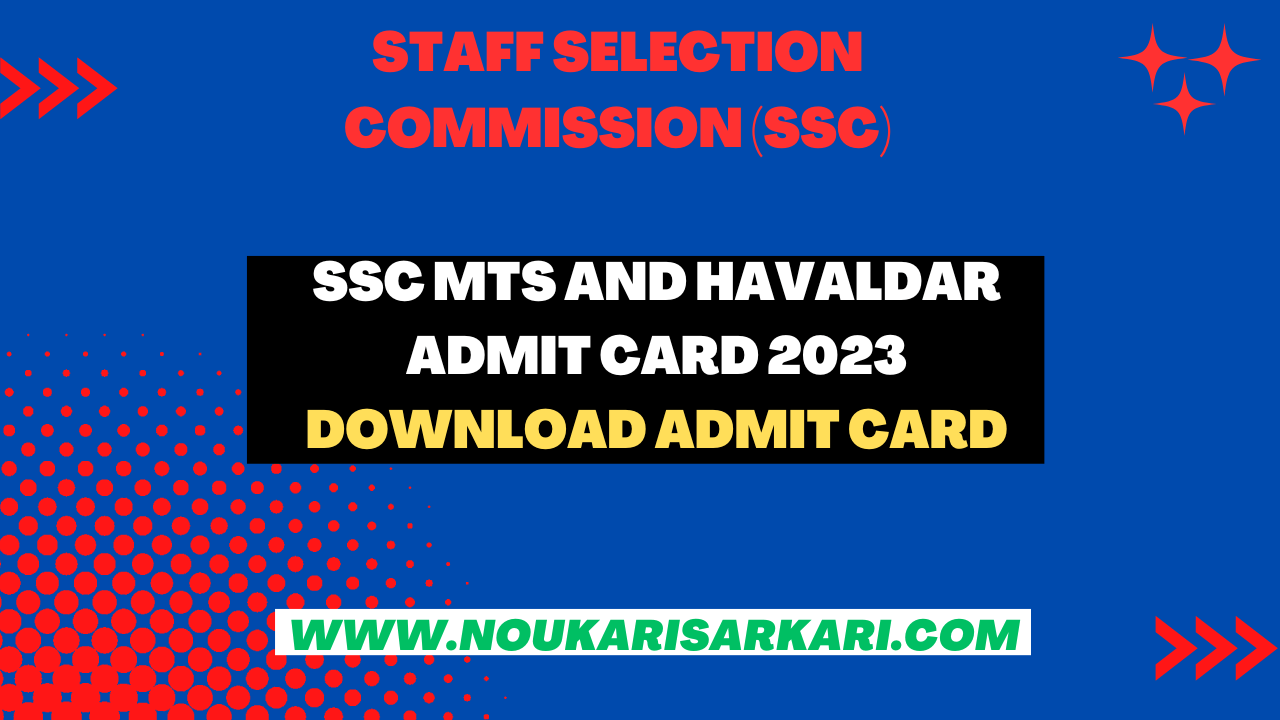 SSC MTS And Havaldar Admit Card 2023 Download Admit Card