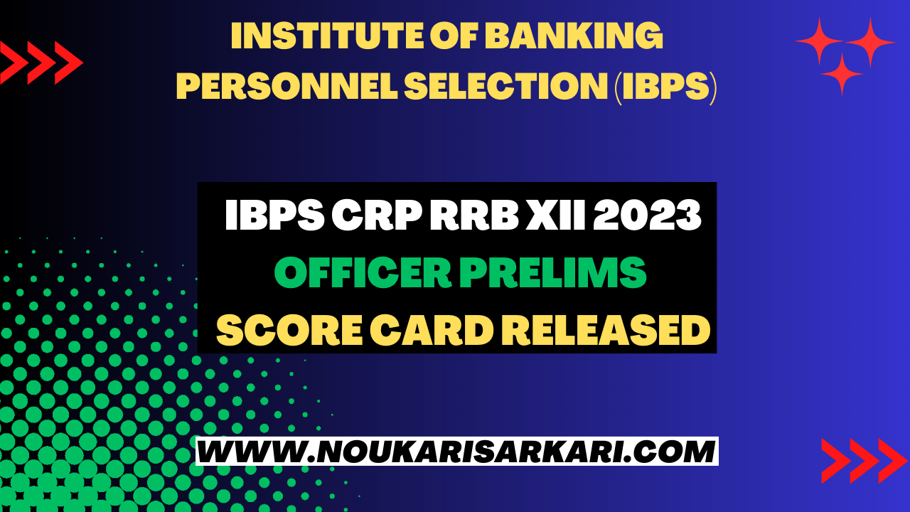 IBPS CRP RRB XII 2023 Officer Prelims Score Card Released