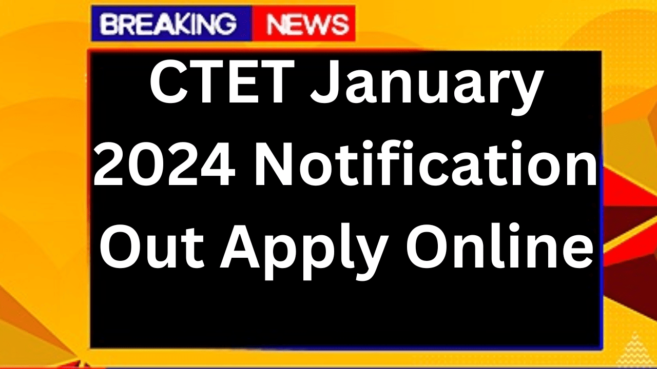 CTET January 2024 Notification
